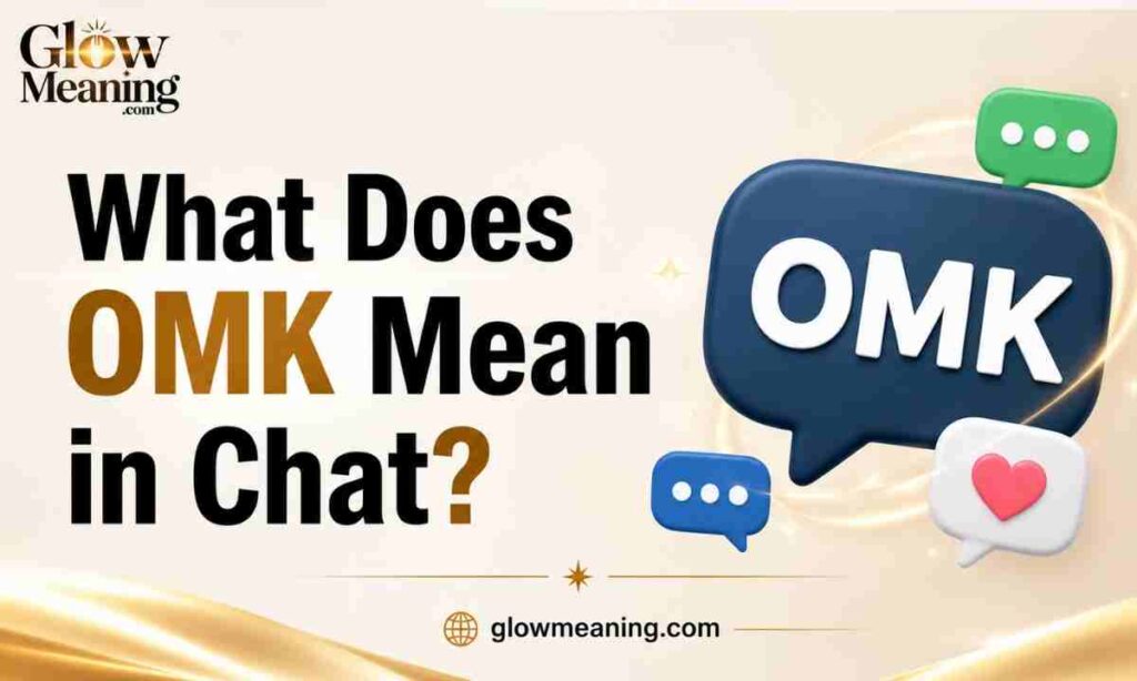 What Does OMK Mean in Chat?
