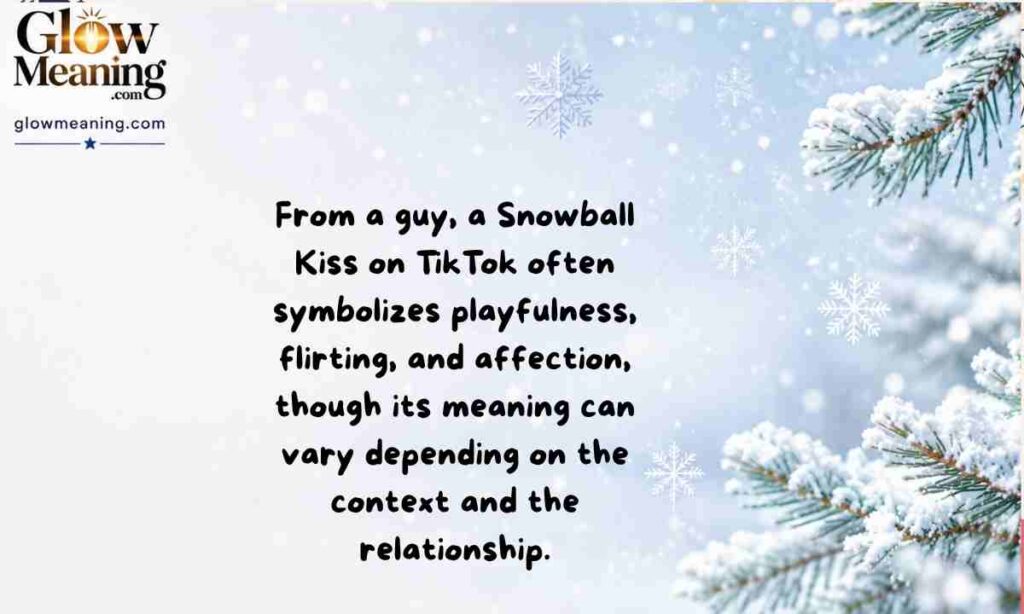 Snowball Kiss Meaning From a Guy