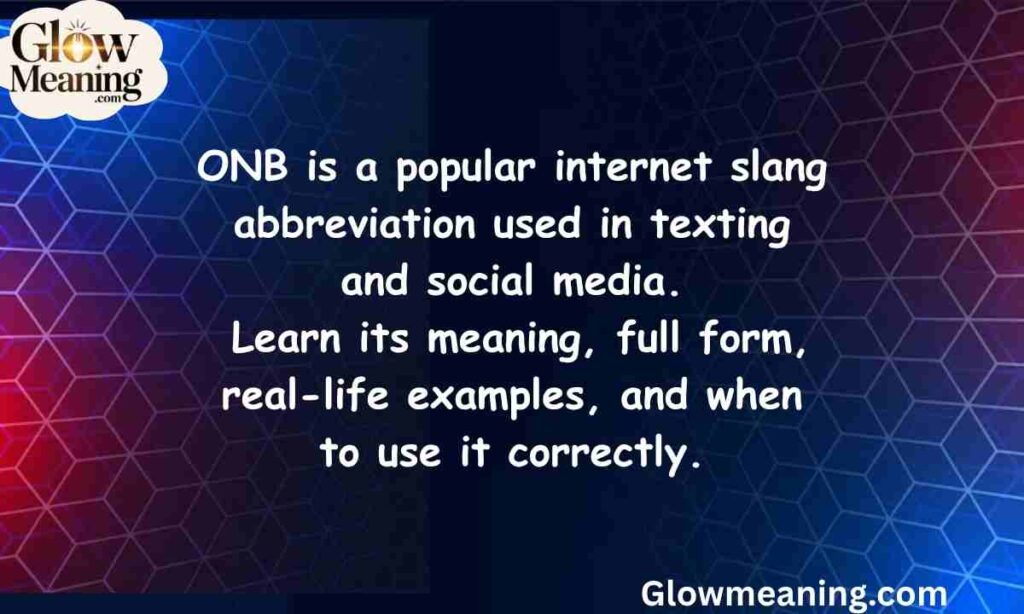 What Does ONB Mean