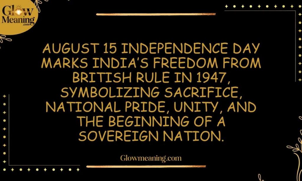 August 15 Independence Day History and Significance
