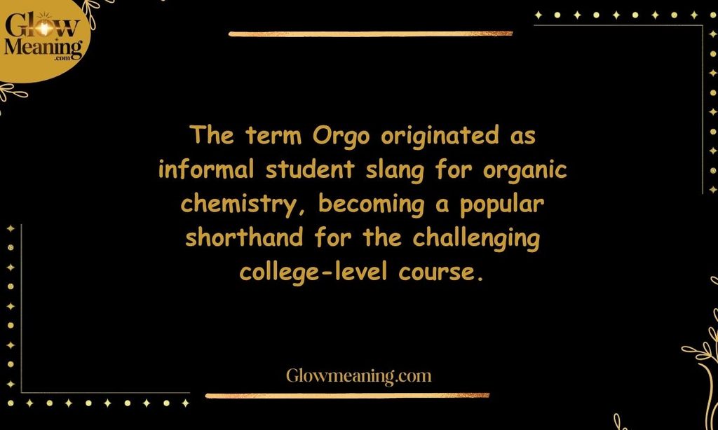 Origin and History of the Term Orgo