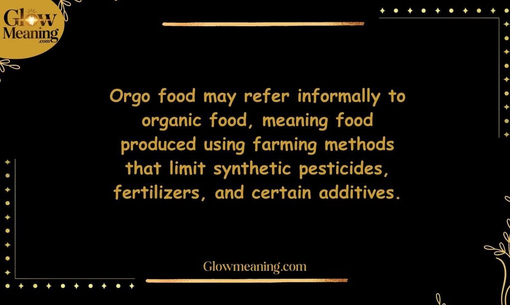 What Does Orgo Food Refer To