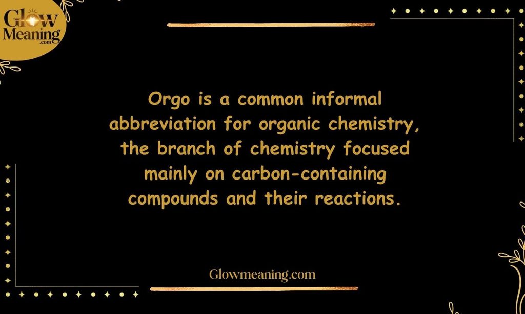 What Is Orgo