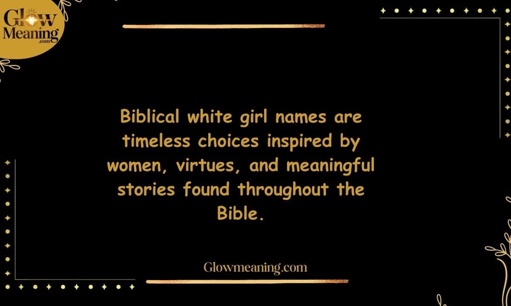 Biblical White Girl Names