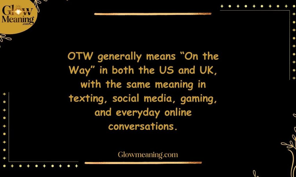 Is OTW Used Differently in the US, UK and Other Countries