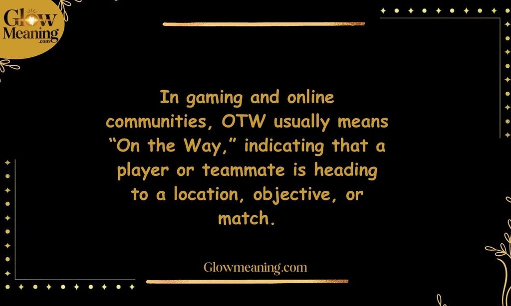 OTW Meaning in Gaming and Online Communities