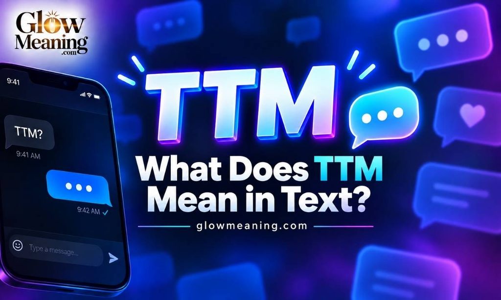 What Does TTM Mean in Text